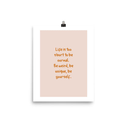 Life's Too Short Poster Print
