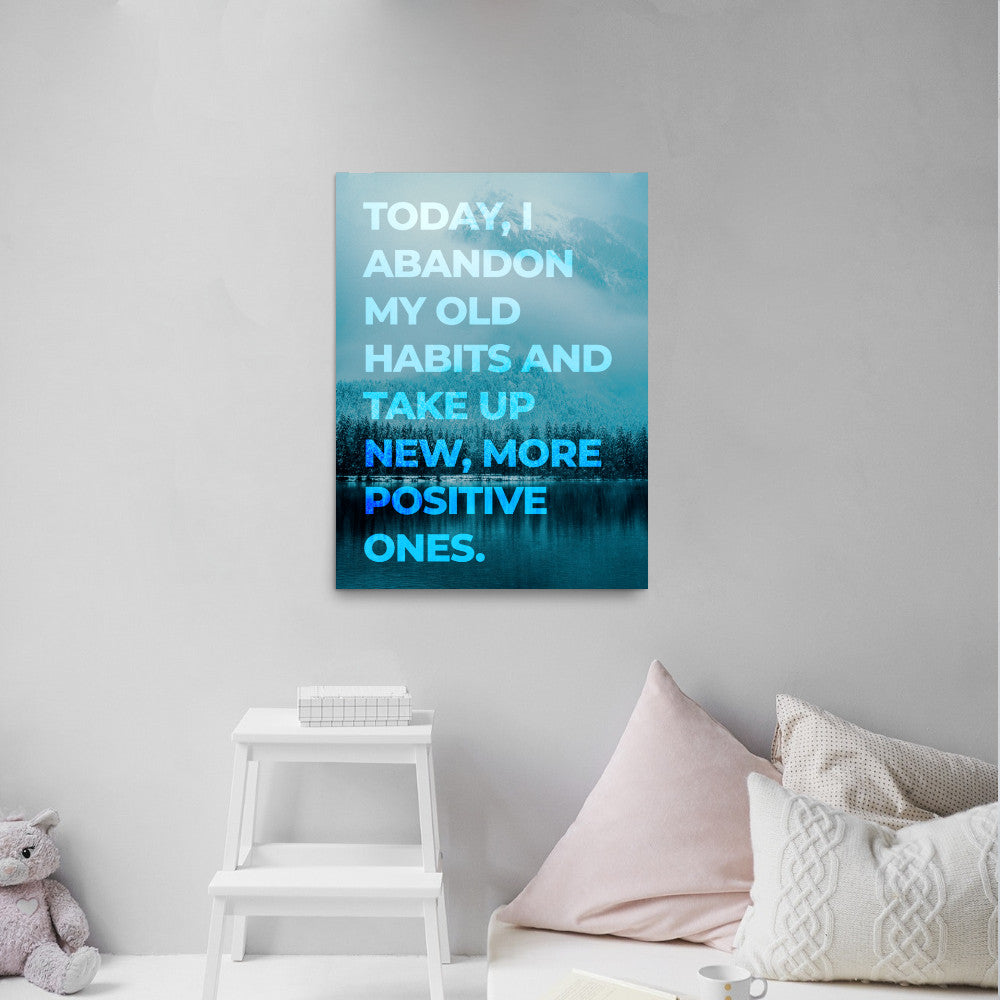 Today, I Abandon Old Habits Poster Print